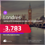 Passagens para <strong>LONDRES</strong>! A partir de R$ 3.783, ida e volta, c/ taxas! Datas até Fevereiro/25! Em até 5x SEM JUROS!