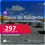 Passagens para as <strong>PRAIAS DO NORDESTE: Aracaju, Fortaleza, Ilhéus, João Pessoa, Maceió, Natal, Porto Seguro, Recife, Salvador ou São Luís</strong>! Valores a partir de R$ 297, ida e volta!