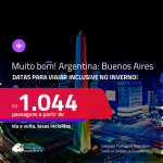 MUITO BOM!!! Passagens para a <strong>ARGENTINA: Buenos Aires</strong>! A partir de R$ 1.044, ida e volta, c/ taxas! Datas para viajar Inclusive no Inverno!