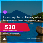 Programe sua viagem para o Beto Carrero, Balneário Camboriú e mais! Passagens para <strong>FLORIANÓPOLIS OU NAVEGANTES</strong>! A partir de R$ 520, ida e volta, c/ taxas! Em até 10x SEM JUROS!