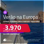 Passagens para o VERÃO na <strong>EUROPA: Alemanha, Austria, Bélgica, Croácia, Dinamarca, Espanha, França, Grécia, Holanda, Inglaterra, Irlanda, Itália, Luxemburgo, Noruega, Polônia, Portugal, República Tcheca, Romênia, Suíça ou Turquia! </strong>A partir de R$ 3.970, ida e volta, c/ taxas!