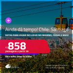 Ainda dá tempo!!! Passagens para o <strong>CHILE: Santiago</strong>! A partir de R$ 858, ida e volta, c/ taxas! Datas inclusive nas Férias, Inverno e mais!