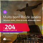 MUITO BOM!!! Passagens para o <strong>RIO DE JANEIRO</strong>! A partir de R$ 204, ida e volta, c/ taxas! Inclusive Férias de Julho, Réveillon, Verão e mais!