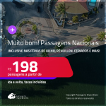 MUITO BOM!!! APROVEITE!!! <strong>PASSAGENS NACIONAIS, </strong>inclusive nas Férias de Julho, Réveillon, Feriados e mais! Valores a partir de R$ 198, ida e volta!