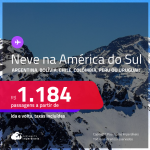 Neve na AMÉRICA DO SUL! Passagens para a <strong>Argentina, Bolívia, Chile, Colômbia, Peru ou Uruguai! </strong>A partir de R$ 1.184, ida e volta, c/ taxas! Em até 10x SEM JUROS! Datas para o Inverno!