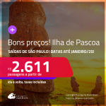 Bons preços! Passagens para a <strong>ILHA DE PASCOA</strong>! A partir de R$ 2.611, ida e volta, c/ taxas! Datas até Janeiro/25!