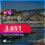 Eurotrip! Chegue pela <strong>ESPANHA</strong>, e vá embora por <strong>PORTUGAL</strong>, ou vice-versa! A partir de R$ 3.651, todos os trechos, c/ taxas!