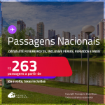 <strong>PASSAGENS NACIONAIS! </strong>Valores a partir de R$ 263, ida e volta! Datas até Fevereiro/25, inclusive Férias, Feriados e mais!