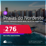 Passagens para as <strong>PRAIAS DO NORDESTE: Aracaju, Fortaleza, Ilhéus, João Pessoa, Maceió, Natal, Porto Seguro, Recife, Salvador ou São Luís</strong>! Valores a partir de R$ 276, ida e volta!