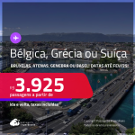 Passagens para <strong>ATENAS, BRUXELAS ou SUÍÇA</strong>! A partir de R$ 3.925, ida e volta, c/ taxas! Datas até Fevereiro/25!