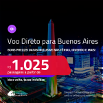 Bons preços! Passagens com VOO DIRETO para a <strong>ARGENTINA: Buenos Aires</strong>! A partir de R$ 1.025, ida e volta, c/ taxas! Datas inclusive nas Férias, Inverno e mais!