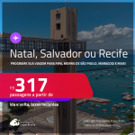 Programe sua viagem para Pipa, Morro de São Paulo, Maragogi e mais! Passagens para <strong>NATAL, RECIFE ou SALVADOR</strong>! A partir de R$ 317, ida e volta, c/ taxas! Em até 6x SEM JUROS!