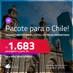 <strong>PASSAGEM + HOTEL 4 ESTRELAS</strong> em <strong>SANTIAGO</strong>! A partir de R$ 1.683, por pessoa, quarto duplo, c/ taxas!