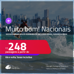 MUITO BOM!!! <strong>PASSAGENS NACIONAIS</strong>, com datas para viajar até Fevereiro/25, inclusive Férias, Feriados e mais! Valores a partir de R$ 248, ida e volta!