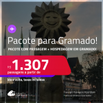 <strong>PASSAGEM + HOTEL</strong> em <strong>GRAMADO!</strong> A partir de R$ 1.307, por pessoa, quarto duplo, c/ taxas!