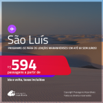 Programe sua viagem para os Lençóis Maranhenses! Passagens para <strong>SÃO LUÍS</strong>! A partir de R$ 594, ida e volta, c/ taxas! Em até 6x SEM JUROS!