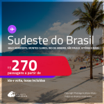 Passagens para o <strong>SUDESTE DO BRASIL: Aracatuba, Bauru, Belo Horizonte, Campinas, Governador Valadares, Ipatinga, Juiz de Fora, Montes Claros, Rio de Janeiro, São Paulo, Uberaba, Uberlândia, Vitória e mais</strong>! Valores a partir de R$ 270, ida e volta!