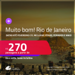 MUITO BOM!!! Passagens para o <strong>RIO DE JANEIRO</strong>! A partir de R$ 270, ida e volta, c/ taxas! Datas até Fevereiro/25, inclusive Férias, Feriados e mais!