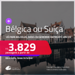 Passagens para a <strong>BÉLGICA ou SUÍÇA! Vá para Bruxelas, Basel, Genebra</strong>! A partir de R$ 3.829, ida e volta, c/ taxas! Datas até Janeiro/25!