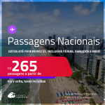 <strong>PASSAGENS NACIONAIS! </strong> Valores a partir de R$ 265, ida e volta! Datas até Fevereiro/25, inclusive Férias, Feriados e mais!