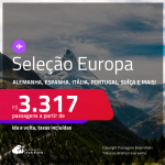 Seleção de Passagens para a <strong>EUROPA: Alemanha, Bélgica, Espanha, França, Holanda, Inglaterra, Irlanda, Itália, Luxemburgo, Portugal ou Suíça! </strong>A partir de R$ 3.317, ida e volta, c/ taxas! Em até 10x SEM JUROS!