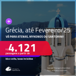 Passagens para a <strong>GRÉCIA: Atenas, Mykonos ou Santorini</strong>! A partir de R$ 4.121, ida e volta, c/ taxas! Datas até Fevereiro/25!