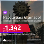 <strong>PASSAGEM + HOTEL</strong> em <strong>GRAMADO</strong>! A partir de R$ 1.342, por pessoa, quarto duplo, c/ taxas!