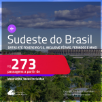 Passagens para o <strong>SUDESTE DO BRASIL: Aracatuba, Bauru, Belo Horizonte, Campinas, Campos dos Goytacazes, Governador Valadares, Ipatinga, Juiz de Fora, Montes Claros, Presidente Prudente, Ribeirão Preto, Rio de Janeiro, São José do Rio Preto, São Paulo, Uberaba, Uberlândia ou Vitória</strong>! Valores a partir de R$ 273, ida e volta!