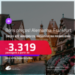 Bons preços! Passagens para a <strong>ALEMANHA: Frankfurt</strong>! A partir de R$ 3.319, ida e volta, c/ taxas! Em até 10x SEM JUROS! Datas até Janeiro/25, inclusive na Primavera!