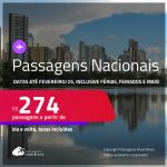 <strong>PASSAGENS NACIONAIS! </strong>Valores a partir de R$ 274, ida e volta! Datas até Fevereiro/25, inclusive Férias, Feriados e mais!