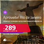 Aproveite! Passagens para o <strong>RIO DE JANEIRO</strong>! Datas para viajar até Janeiro/25! A partir de R$ 289, ida e volta, c/ taxas!