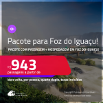 <strong>PASSAGEM + HOTEL</strong> em <strong>FOZ DO IGUAÇU</strong>! A partir de R$ 943, por pessoa, quarto duplo, c/ taxas!