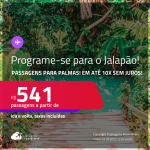 Programe sua viagem para o Jalapão! Passagens para <strong>PALMAS</strong>! A partir de R$ 541, ida e volta, c/ taxas! Em até 10x SEM JUROS!