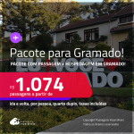 <strong>PASSAGEM + HOTEL</strong> em <strong>GRAMADO</strong>! A partir de R$ 1.074, por pessoa, quarto duplo, c/ taxas!