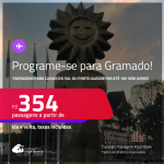 Programe sua viagem para Gramado! Passagens para <strong>CAXIAS DO SUL ou PORTO ALEGRE</strong>! A partir de R$ 354, ida e volta, c/ taxas! Em até 10x SEM JUROS!