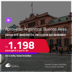 Aproveite! Passagens para a <strong>ARGENTINA: Buenos Aires</strong>! A partir de R$ 1.198, ida e volta, c/ taxas! Datas até Janeiro/25, inclusive no Inverno!