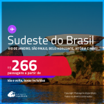 Passagens para o <strong>SUDESTE DO BRASIL: Aracatuba, Bauru, Belo Horizonte, Campinas, Governador Valadares, Ipatinga, Juiz de Fora, Montes Claros, Presidente Prudente, Ribeirão Preto, Rio de Janeiro, São José do Rio Preto, São Paulo, Uberaba, Uberlândia ou Vitória</strong>! Valores a partir de R$ 266, ida e volta!