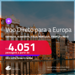 Passagens com VOO DIRETO para a <strong>EUROPA: Alemanha, Espanha, França, Holanda, Inglaterra, Itália ou Portugal! </strong>A partir de R$ 4.051, ida e volta, c/ taxas! Em até 10x SEM JUROS!