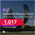 Aproveite! Passagens para <strong>BUENOS AIRES</strong>! Com datas para viajar até Janeiro/25, inclusive no Inverno e mais! A partir de R$ 1.017, ida e volta, c/ taxas! Opções de VOO DIRETO!