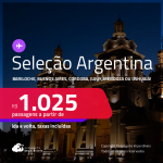 Passagens para a <strong>ARGENTINA: Bariloche, Buenos Aires, Cordoba, Jujuy, Mendoza ou Ushuaia</strong>! A partir de R$ 1.025, ida e volta, c/ taxas! Opções de VOO DIRETO!