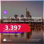 Passagens para <strong>FRANKFURT, LISBOA ou MADRI</strong>! A partir de R$ 3.397, ida e volta, c/ taxas! Em até 10x SEM JUROS!