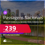 <strong>PASSAGENS NACIONAIS! </strong>Valores a partir de R$ 239, ida e volta! Datas até Fevereiro/25, inclusive Férias, Feriados e mais!