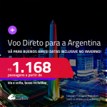 Passagens com VOO DIRETO para a <strong>ARGENTINA: Buenos Aires</strong>! A partir de R$ 1.168, ida e volta, c/ taxas! Datas inclusive no Inverno!