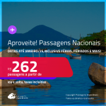 Aproveite!<strong> PASSAGENS NACIONAIS! </strong>Valores a partir de R$ 262, ida e volta! Datas até Janeiro/25, inclusive Férias, Feriados e mais!