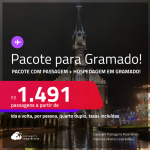 <strong>PASSAGEM + HOTEL</strong> em <strong>GRAMADO</strong>! A partir de R$ 1.492, por pessoa, quarto duplo, c/ taxas!