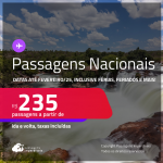 <strong>PASSAGENS NACIONAIS!</strong> Valores a partir de R$ 235, ida e volta! Datas até Fevereiro/25, inclusive Férias, Feriados e mais!