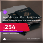 Agente o seu Visto Americano! Passagens para <strong>BRASÍLIA, PORTO ALEGRE, RECIFE, RIO DE JANEIRO ou SÃO PAULO</strong>! A partir de R$ 254, ida e volta, c/ taxas!