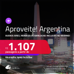 Aproveite! Passagens para a <strong>ARGENTINA: Bariloche, Buenos Aires ou Mendoza</strong>! A partir de R$ 1.107, ida e volta, c/ taxas! Em até 5x  SEM JUROS! Datas inclusive no Inverno!