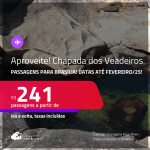 Aproveite! Programe sua viagem para a Chapada dos Veadeiros! Passagens para <strong>BRASÍLIA</strong>! A partir de R$ 241, ida e volta, c/ taxas! Datas até Fevereiro/25!