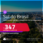 Passagens para o <strong>SUL DO BRASIL: Cascavel, Caxias Do Sul, Chapecó, Curitiba, Florianópolis, Foz do Iguaçu, Jaguaruna, Joinville, Londrina, Maringá, Navegantes, Porto Alegre, Santo Ângelo ou Uruguaiana</strong>! Valores a partir de R$ 347, ida e volta!